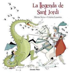 LA LLEGENDA DE SANT JORDI | 9788416520206 | SERRA, MARIUS; LOSANTOS, CRISTINA | Galatea Llibres | Llibreria online de Reus, Tarragona | Comprar llibres en català i castellà online