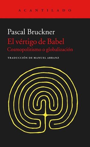 EL VÉRTIGO DE BABEL | 9788416011926 | BRUCKNER, PASCAL/ARRANZ LÁZARO, MANUEL | Galatea Llibres | Librería online de Reus, Tarragona | Comprar libros en catalán y castellano online