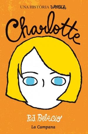 CHARLOTTE. UNA HISTORIA DE WONDER | 9788416457212 | PALACIO, R.J. | Galatea Llibres | Librería online de Reus, Tarragona | Comprar libros en catalán y castellano online