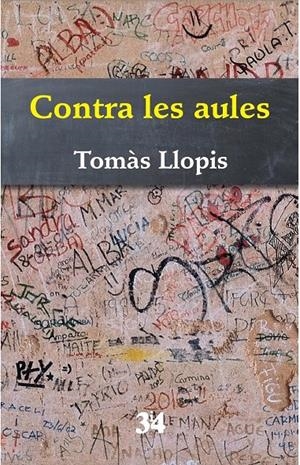 CONTRA LES AULES | 9788475029818 | LLOPIS GUARDIOLA, TOMÀS | Galatea Llibres | Librería online de Reus, Tarragona | Comprar libros en catalán y castellano online