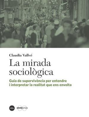 LA MIRADA SOCIOLÒGICA | 9788447539345 | VALLVÉ CID, CLAUDIA | Galatea Llibres | Llibreria online de Reus, Tarragona | Comprar llibres en català i castellà online