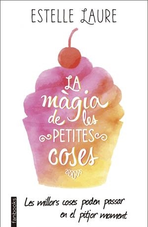 LA MÀGIA DE LES PETITES COSES | 9788416297672 | LAURE, ESTELLE | Galatea Llibres | Llibreria online de Reus, Tarragona | Comprar llibres en català i castellà online