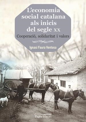 L'ECONOMIA SOCIAL CATALANA ALS INICIS DEL SEGLE XX | 9788499757261 | FAURA VENTOSA, IGNASI | Galatea Llibres | Librería online de Reus, Tarragona | Comprar libros en catalán y castellano online
