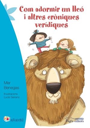 COM ADORMIR UN LLEÓ I ALTRES CRÒNIQUES VERÍDIQUES | 9788499757216 | BENEGAS ORTIZ, MAR | Galatea Llibres | Llibreria online de Reus, Tarragona | Comprar llibres en català i castellà online