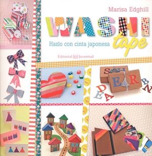 WASHI TAPE; HAZLO CON CINTA JAPONESA | 9788426143440 | EDGHILL, MARISA | Galatea Llibres | Llibreria online de Reus, Tarragona | Comprar llibres en català i castellà online