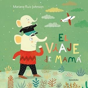 EL VIAJE DE MAMÁ | 9788484649915 | RUIZ JOHNSON, MARIANA | Galatea Llibres | Librería online de Reus, Tarragona | Comprar libros en catalán y castellano online