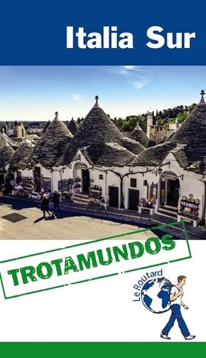 ITALIA SUR GUIA TROTAMUNDOS | 9788415501640 | GLOAGUEN, PHILIPPE | Galatea Llibres | Librería online de Reus, Tarragona | Comprar libros en catalán y castellano online