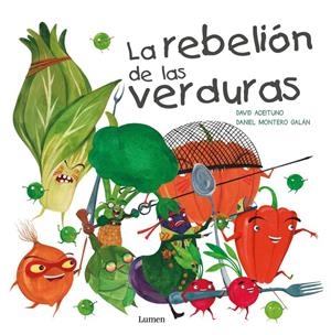 LA REBELIÓN DE LAS VERDURAS | 9788448845025 | ACEITUNO, DAVID/MONTERO, DANIEL | Galatea Llibres | Llibreria online de Reus, Tarragona | Comprar llibres en català i castellà online