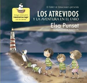 LOS ATREVIDOS Y LA AVENTURA EN EL FARO (EL TALLER DE EMOCIONES) | 9788448845605 | PUNSET, ELSA/BONILLA, ROCIO | Galatea Llibres | Llibreria online de Reus, Tarragona | Comprar llibres en català i castellà online