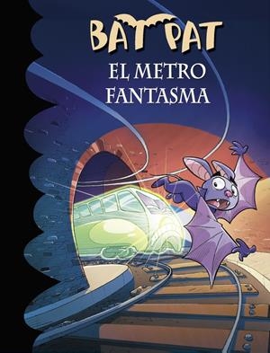 EL METRO FANTASMA (BAT PAT 39) | 9788490435694 | PAVANELLO, ROBERTO | Galatea Llibres | Librería online de Reus, Tarragona | Comprar libros en catalán y castellano online