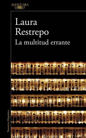 LA MULTITUD ERRANTE | 9788420410852 | RESTREPO, LAURA | Galatea Llibres | Librería online de Reus, Tarragona | Comprar libros en catalán y castellano online