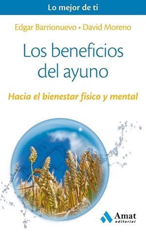 LOS BENEFICIOS DEL AYUNO | 9788497358309 | BARRIONUEVO BURGOS, EDGAR/MORENO MELER, DAVID | Galatea Llibres | Llibreria online de Reus, Tarragona | Comprar llibres en català i castellà online