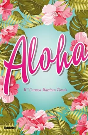 ALOHA | 9788492915842 | MARTÍNEZ TOMÁS, Mª CARMEN | Galatea Llibres | Librería online de Reus, Tarragona | Comprar libros en catalán y castellano online