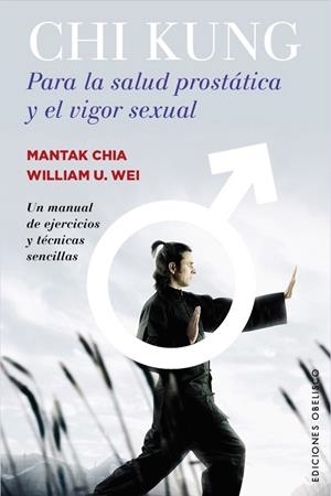 CHI KUNG PARA LA SALUD PROSTÁTICA Y EL VIGOR SEXUAL | 9788491110767 | CHIA, MANTAK | Galatea Llibres | Librería online de Reus, Tarragona | Comprar libros en catalán y castellano online