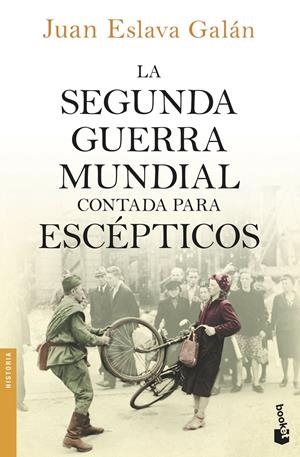 LA SEGUNDA GUERRA MUNDIAL CONTADA PARA ESCÉPTICOS | 9788408150213 | ESLAVA GALÁN, JUAN | Galatea Llibres | Librería online de Reus, Tarragona | Comprar libros en catalán y castellano online