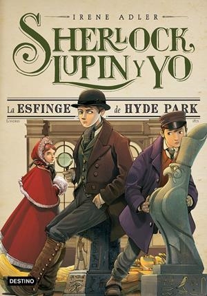 LA ESFINGE DE HYDE PARK (SHERLOCK, LUPIN Y YO, 8) | 9788408150305 | ADLER, IRENE | Galatea Llibres | Llibreria online de Reus, Tarragona | Comprar llibres en català i castellà online