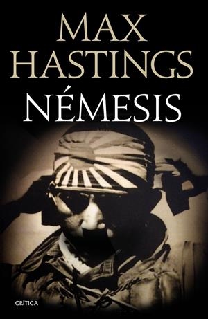 NÉMESIS. LA DERROTA DEL JAPÓN 1944-1945 | 9788498929393 | HASTINGS, MAX | Galatea Llibres | Librería online de Reus, Tarragona | Comprar libros en catalán y castellano online