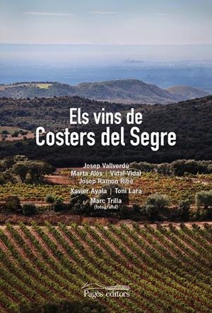 ELS VINS DE COSTERS DEL SEGRE | 9788499756875 | VALLVERDÚ AIXALÀ, JOSEP/VIDAL CULLERÉ, VIDAL/ALÒS LÓPEZ, MARTA/RIBÉ SETÓ, JOSEP RAMON/TRILLA, MARC/A | Galatea Llibres | Llibreria online de Reus, Tarragona | Comprar llibres en català i castellà online