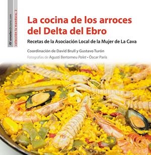 LA COCINA DE LOS ARROCES DEL DELTA DEL EBRO | 9788416505357 | ASOCIACIÓN LOCAL DE LA MUJER DE LA CAVA | Galatea Llibres | Librería online de Reus, Tarragona | Comprar libros en catalán y castellano online