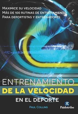 ENTRENAMIENTO DE LA VELOCIDAD EN EL DEPORTE | 9788499105307 | COLLINS, PAUL | Galatea Llibres | Llibreria online de Reus, Tarragona | Comprar llibres en català i castellà online