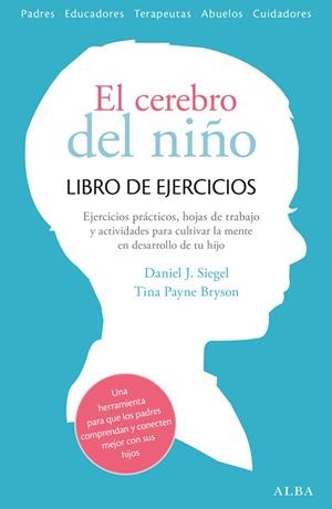 EL CEREBRO DEL NIÑO. LIBRO DE EJERCICIOS | 9788490651780 | SIEGEL, DANIEL J./PAYNE BRYSON, TINA | Galatea Llibres | Llibreria online de Reus, Tarragona | Comprar llibres en català i castellà online