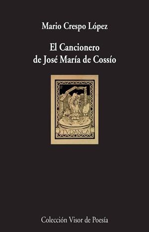 EL CANCIONERO DE JOSÉ MARÍA DE COSSÍO | 9788498959536 | CRESPO LÓPEZ, MARIO | Galatea Llibres | Llibreria online de Reus, Tarragona | Comprar llibres en català i castellà online