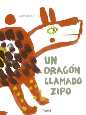 UN DRAGÓN LLAMADO ZIPO | 9788494464225 | QUERALT, ELENA | Galatea Llibres | Librería online de Reus, Tarragona | Comprar libros en catalán y castellano online