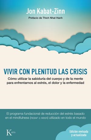 VIVIR CON PLENITUD LAS CRISIS (ED. REVISADA Y ACTUALIZADA) | 9788499884905 | KABAT-ZINN, JON | Galatea Llibres | Llibreria online de Reus, Tarragona | Comprar llibres en català i castellà online
