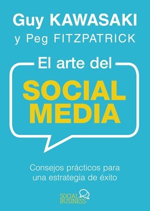 EL ARTE DEL SOCIAL MEDIA | 9788441537903 | KAWASAKI, GUY/FITZPATRICK, PEG | Galatea Llibres | Llibreria online de Reus, Tarragona | Comprar llibres en català i castellà online