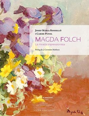 MAGDA FOLCH. LA MIRADA IMPRESSIONISTA | 9788483308714 | ROSSELLÓ I VIRGILI, JOSEP MARIA/PUYOL TORRES, CARME | Galatea Llibres | Llibreria online de Reus, Tarragona | Comprar llibres en català i castellà online