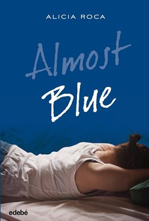 ALMOST BLUE | 9788468324777 | ROCA, ALICIA | Galatea Llibres | Librería online de Reus, Tarragona | Comprar libros en catalán y castellano online