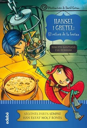 HANSEL I GRETEL: EL RETORN DE LA BRUIXA | 9788468324623 | REDONDO LLORENTE, EVA/GARCÍA SANTIAGO, ROBERTO | Galatea Llibres | Librería online de Reus, Tarragona | Comprar libros en catalán y castellano online