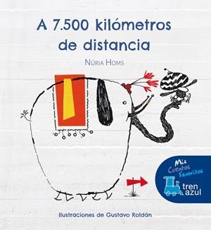 A 7.500 KILÓMETROS DE DISTANCIA | 9788468324555 | HOMS SERRA, NURIA | Galatea Llibres | Librería online de Reus, Tarragona | Comprar libros en catalán y castellano online