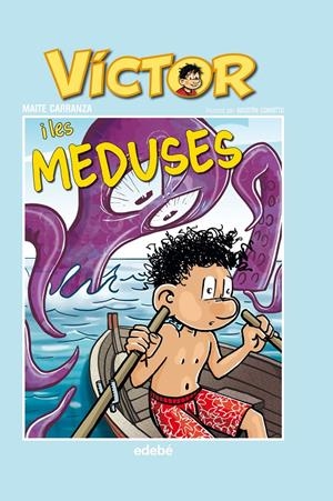 VÍCTOR I LES MEDUSES | 9788468324241 | CARRANZA, MAITE | Galatea Llibres | Librería online de Reus, Tarragona | Comprar libros en catalán y castellano online