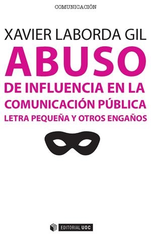 ABUSO DE INFLUENCIA EN LA COMUNICACIÓN PÚBLICA | 9788491160892 | LABORDA GIL, XAVIER | Galatea Llibres | Llibreria online de Reus, Tarragona | Comprar llibres en català i castellà online