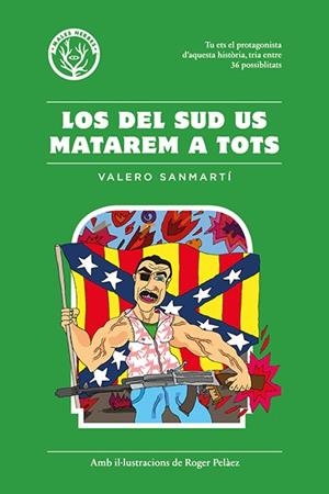 LOS DEL SUD US MATAREM A TOTS | 9788494469930 | SANMARTÍ, VALERO/PELÁEZ VIÑAS, ROGER | Galatea Llibres | Llibreria online de Reus, Tarragona | Comprar llibres en català i castellà online