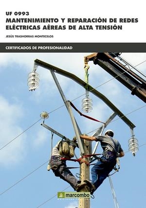 UF0993 MANTENIMIENTO Y REPARACIÓN DE REDES ELÉCTRICAS | 9788426722935 | TRASHORRAS MONTECELOS, JESÚS | Galatea Llibres | Librería online de Reus, Tarragona | Comprar libros en catalán y castellano online