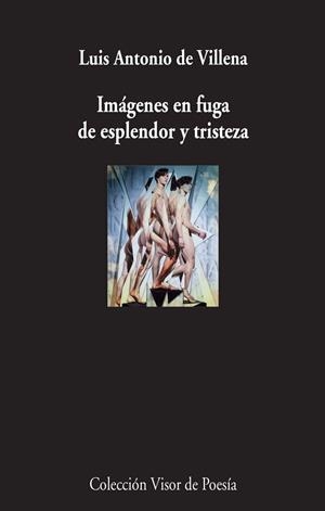 IMÁGENES EN FUGA DE ESPLENDOR Y TRISTEZA | 9788498959451 | VILLENA, LUIS ANTONIO DE | Galatea Llibres | Llibreria online de Reus, Tarragona | Comprar llibres en català i castellà online