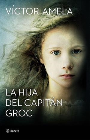 LA HIJA DEL CAPITÁN GROC | 9788408154204 | AMELA, VICTOR | Galatea Llibres | Llibreria online de Reus, Tarragona | Comprar llibres en català i castellà online