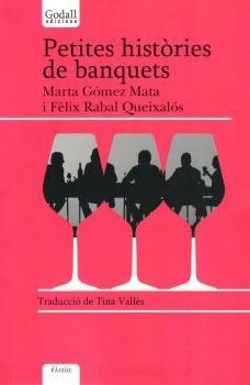 PETITES HISTÒRIES DE BANQUETS | 9788494162398 | GÓMEZ MATA, MARTA/RABAL QUEIXALÓS, FÈLIX | Galatea Llibres | Librería online de Reus, Tarragona | Comprar libros en catalán y castellano online