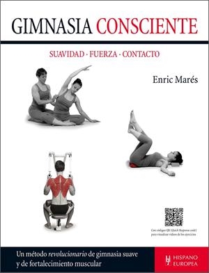 GIMNASIA CONSCIENTE | 9788425521171 | MARÉS, ENRIC | Galatea Llibres | Llibreria online de Reus, Tarragona | Comprar llibres en català i castellà online