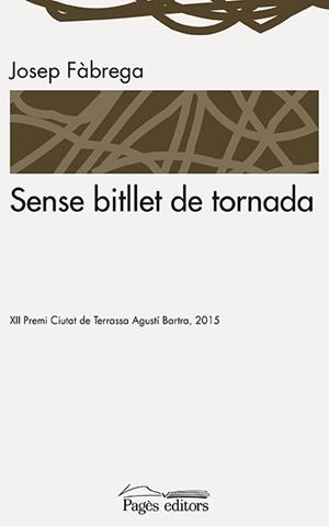 SENSE BITLLET DE TORNADA | 9788499757278 | FÀBREGA SELVA, JOSEP | Galatea Llibres | Librería online de Reus, Tarragona | Comprar libros en catalán y castellano online
