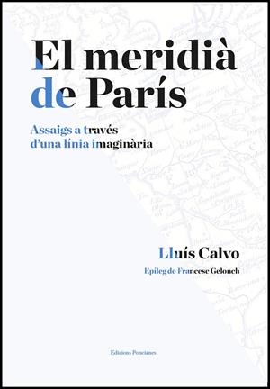 EL MERIDIÀ DE PARÍS | 9788472267992 | CALVO, LLUÍS | Galatea Llibres | Librería online de Reus, Tarragona | Comprar libros en catalán y castellano online