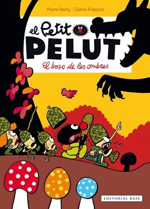 EL BOSC DE LES OMBRES. EL PETIT PELUT | 9788416587124 | FRAIPONT, CéLINE/BAILLY, PIERRE | Galatea Llibres | Librería online de Reus, Tarragona | Comprar libros en catalán y castellano online