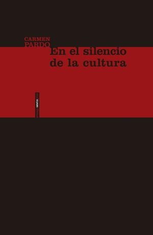 EN EL SILENCIO DE LA CULTURA | 9788416358946 | PARDO, CARMEN | Galatea Llibres | Librería online de Reus, Tarragona | Comprar libros en catalán y castellano online