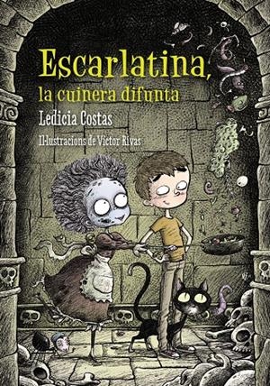 ESCARLATINA, LA CUINERA DIFUNTA | 9788448938680 | COSTAS, LEDICIA | Galatea Llibres | Librería online de Reus, Tarragona | Comprar libros en catalán y castellano online