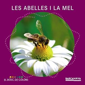 LES ABELLES I LA MEL (BOSC DE COLORS) | 9788448938796 | BALDÓ, ESTEL/GIL, ROSA/SOLIVA, MARIA | Galatea Llibres | Librería online de Reus, Tarragona | Comprar libros en catalán y castellano online