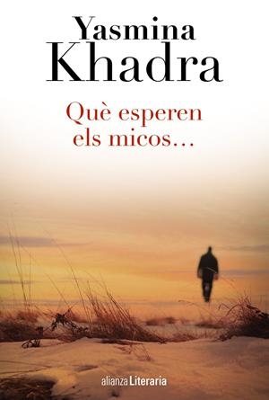 QUÈ ESPEREN ELS MICOS... | 9788420687889 | KHADRA, YASMINA | Galatea Llibres | Llibreria online de Reus, Tarragona | Comprar llibres en català i castellà online