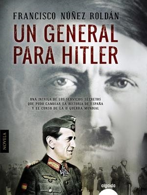 UN GENERAL PARA HITLER | 9788490674734 | NÚÑEZ ROLDÁN, FRANCISCO | Galatea Llibres | Llibreria online de Reus, Tarragona | Comprar llibres en català i castellà online