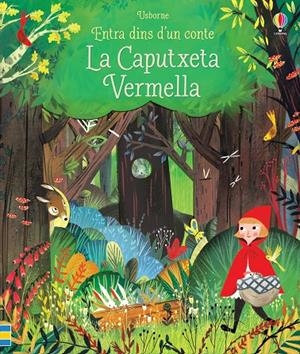 LA CAPUTXETA VERMELLA. ENTRA DINS D'UN CONTE | 9781474909112 | MILBOURNE, ANNA | Galatea Llibres | Llibreria online de Reus, Tarragona | Comprar llibres en català i castellà online